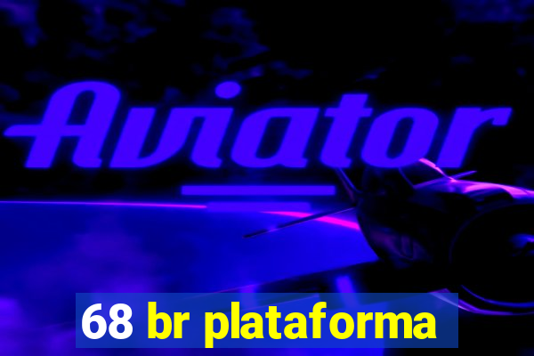 68 br plataforma